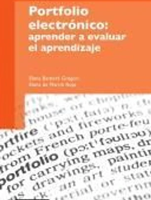 Portfolio electrónico : aprender a evaluar el aprendizaje