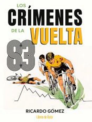 CRÍMENES DE LA VUELTA 83, LOS