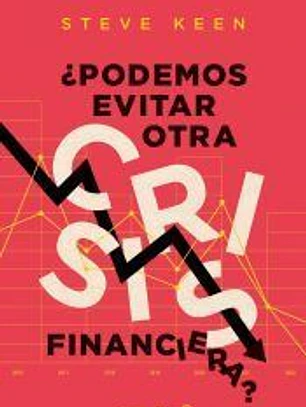 ¿Podemos evitar otra crisis financiera?