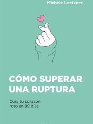 Cómo superar una ruptura