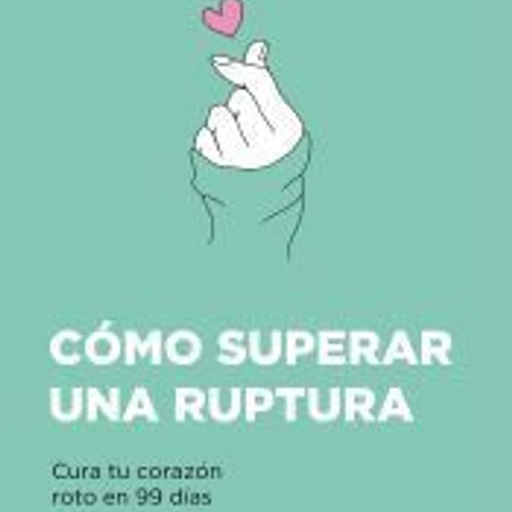 Cómo superar una ruptura 1