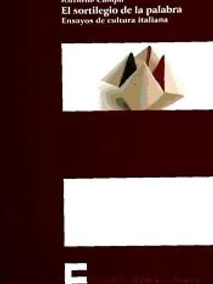 El sortilegio de la palabra. Ensayos de cultura italiana