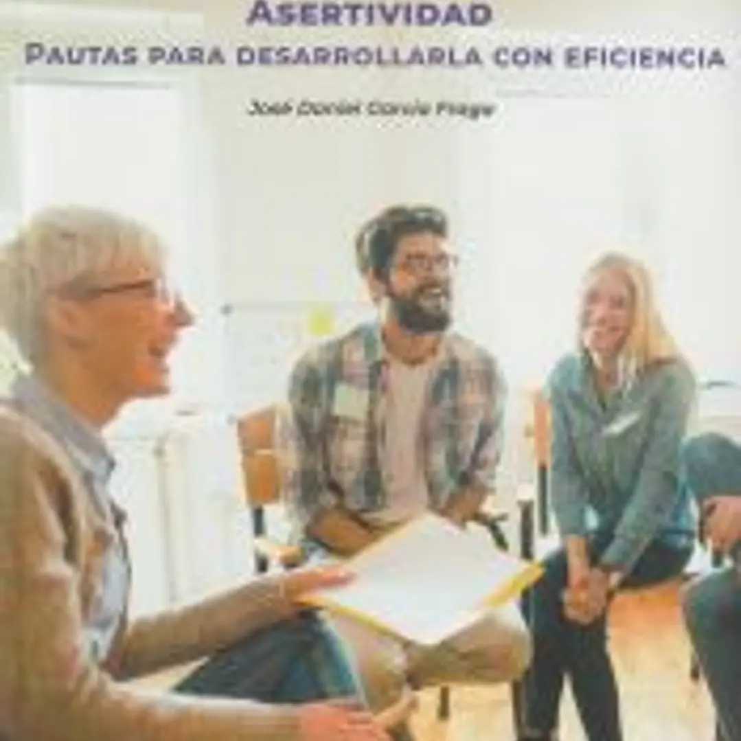 ASERTIVIDAD. PAUTAS PARA DESARROLLARLA CON EFICACIA 1
