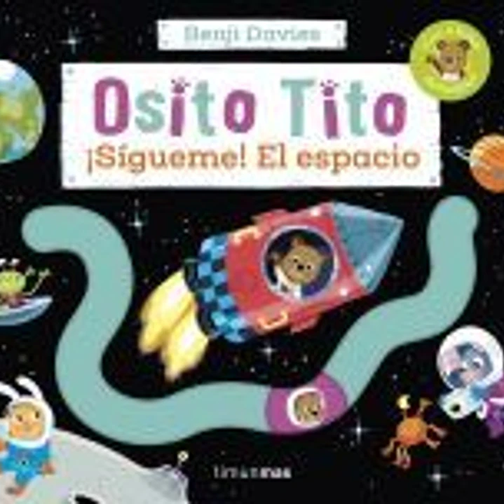 Osito Tito. ¡Sígueme! El espacio 1