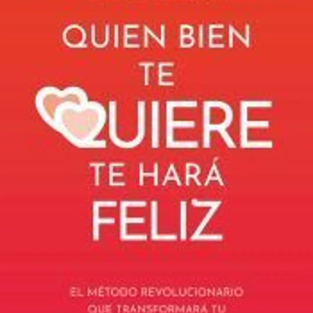 Quien bien te quiere te hará feliz 1