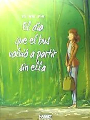 El día que el bus volvió a partir sin ella