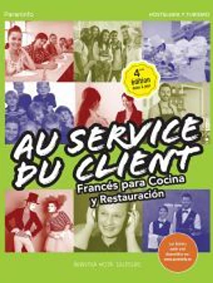 Au Service du Client. Francés para Cocina y Restauración 4.ª edición