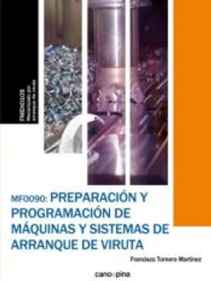 MF0090 Preparación y programación de máquinas y sistemas de arranque de viruta