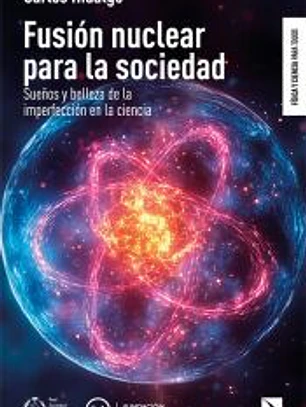 Fusión nuclear para la sociedad: Sueños y belleza de la imperfección en la ciencia