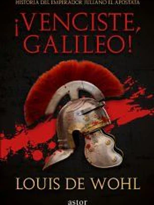 «¡Venciste, Galileo!» . Historia del emperador Juliano el Apóstata