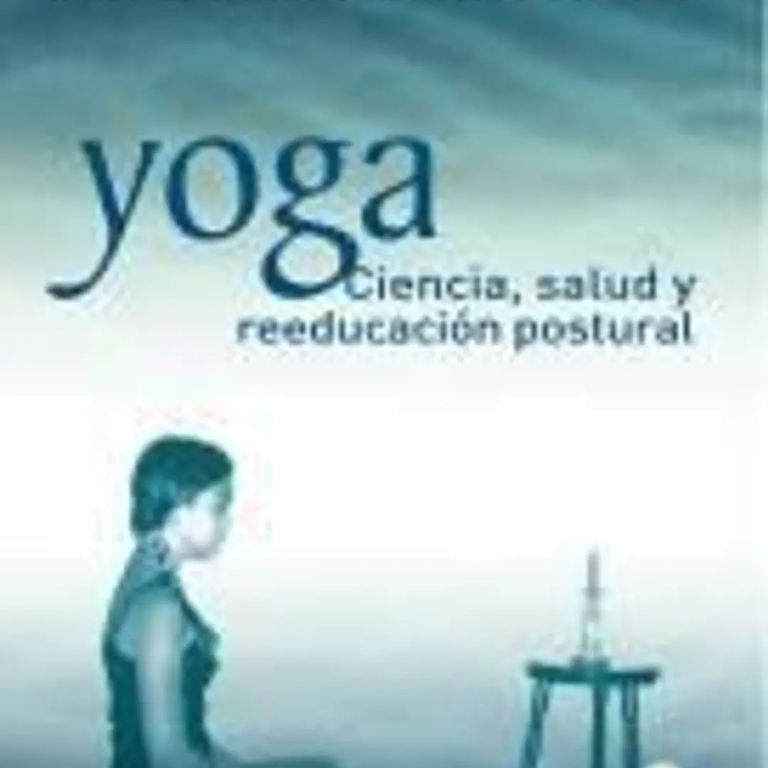 YOGA: CIENCIA, SALUD Y REEDUCACIÓN POSTURAL 1
