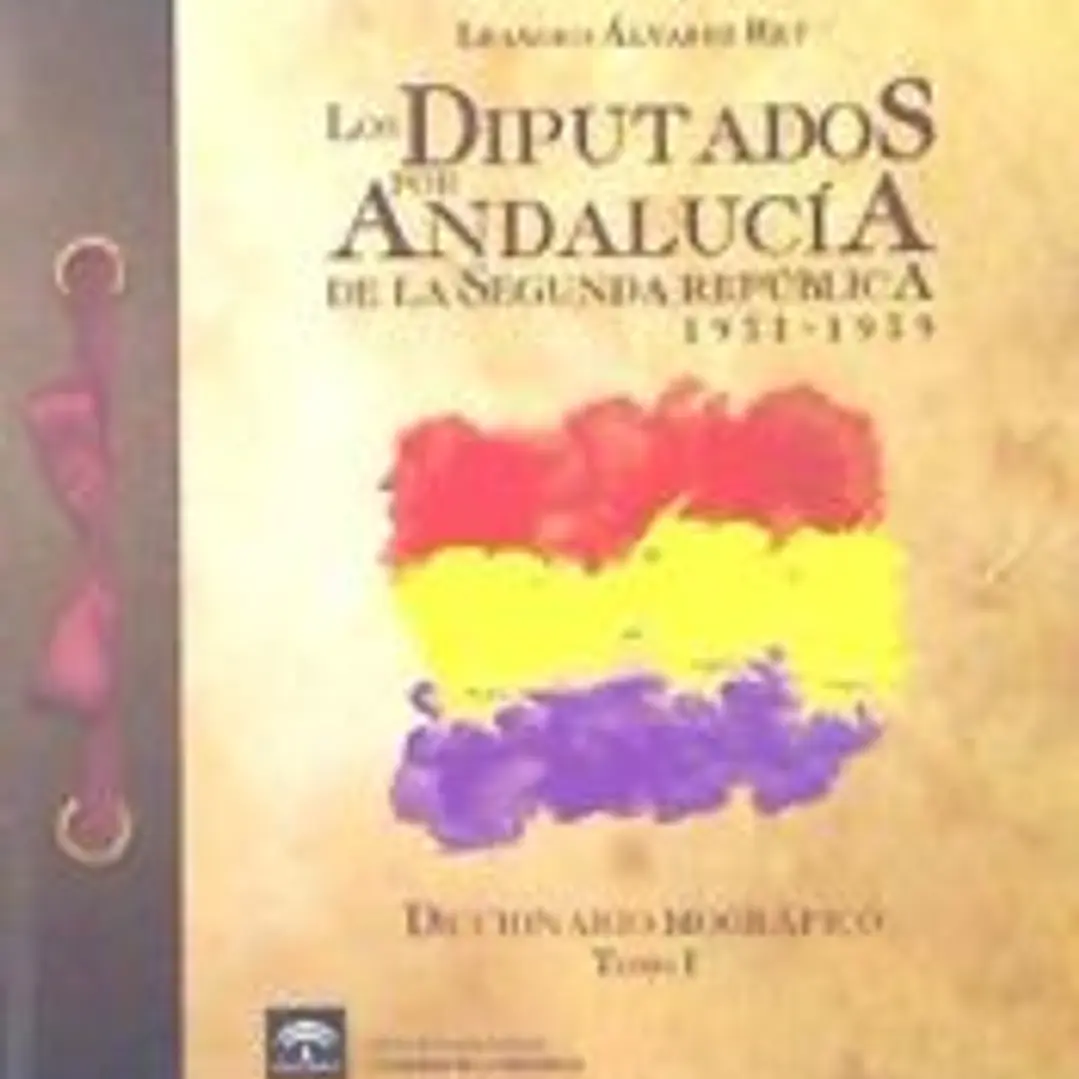 DIPUTADOS T. 1 ANDALUCIA DE LA SEGUNDA REPUBLICA 1931-1936 1