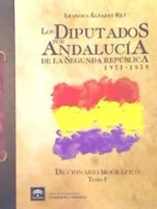 DIPUTADOS T. 1 ANDALUCIA DE LA SEGUNDA REPUBLICA 1931-1936