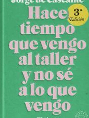 Hace tiempo que vengo al taller y no sé a lo que vengo