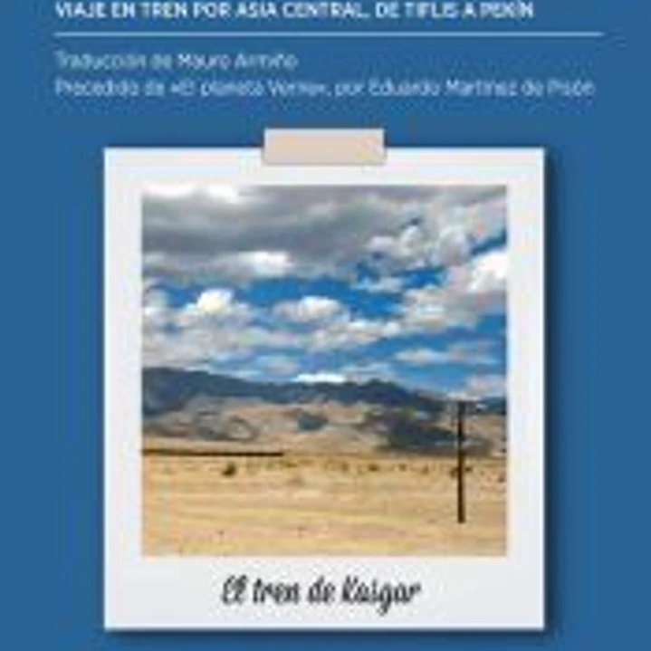 Claudius Bombarnac, corresponsal de El Siglo XX: viaje en tren por Asia central, de Tiflis a Pekín 1