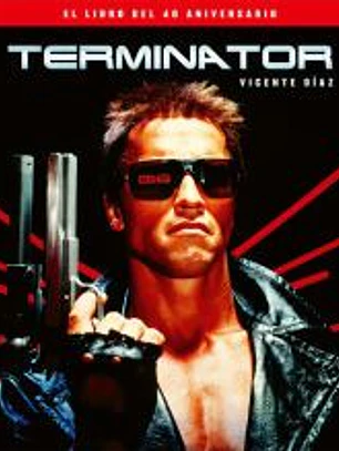 Terminator. El Libro Del 40 Aniversario