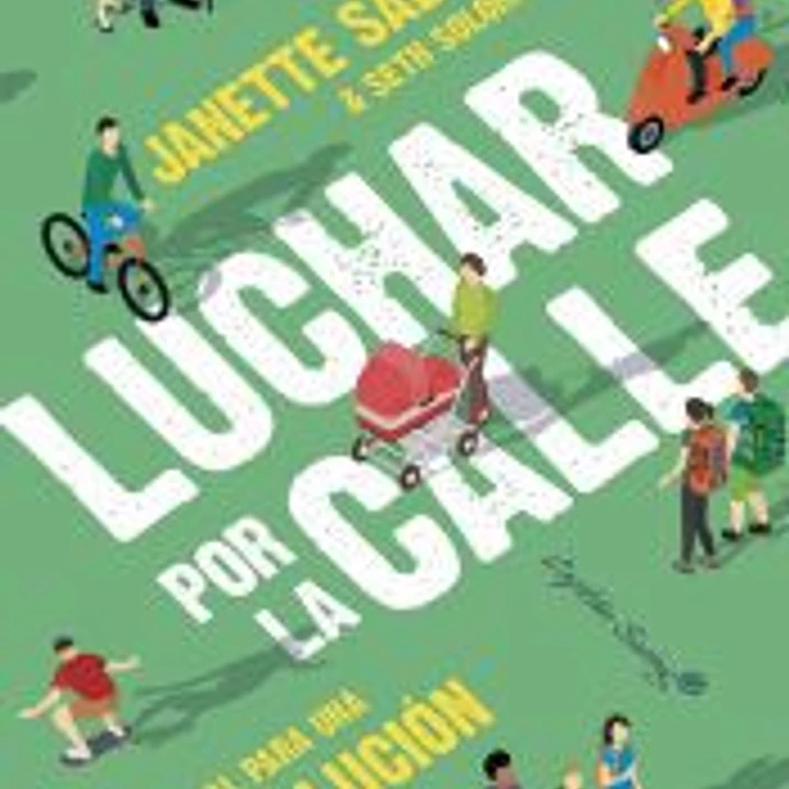 LUCHAR POR LA CALLE: MANUAL PARA UNA REVOLUCIÓN URBANA 1