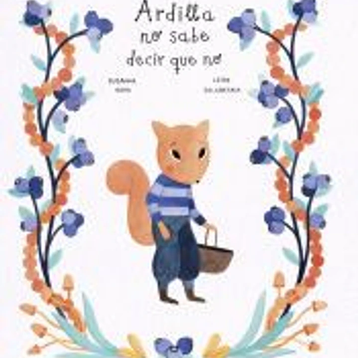 Ardilla no sabe decir que no 1