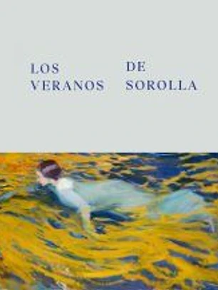 LOS VERANOS DE SOROLLA