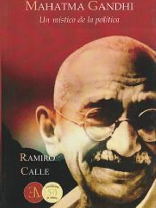 Mahatma Gandhi: Un místico de la política