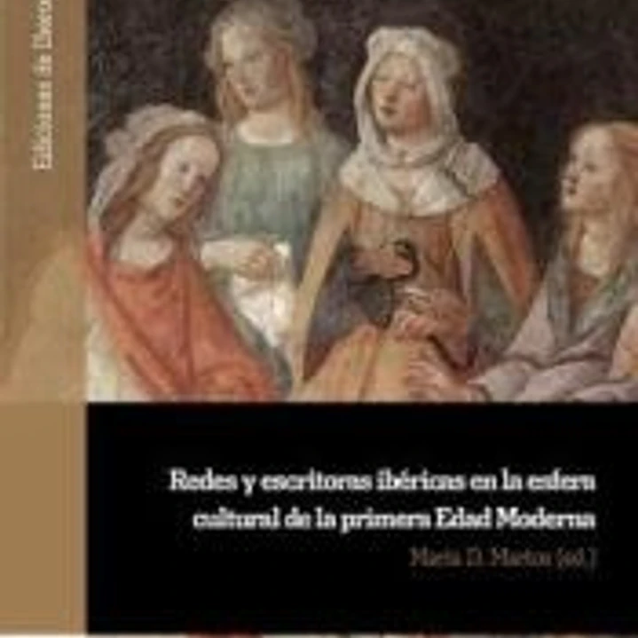 Redes y escritoras ibéricas en la esfera cultural de la primera Edad Moderna 1