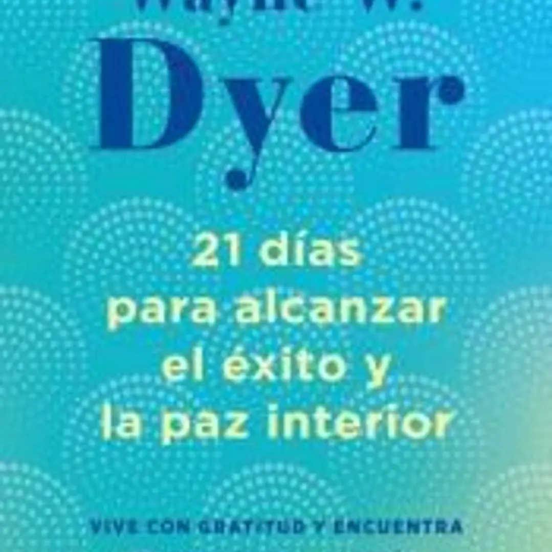 21 días para alcanzar el éxito y la paz interior 1