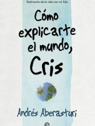 Cómo explicarte el mundo, Cris