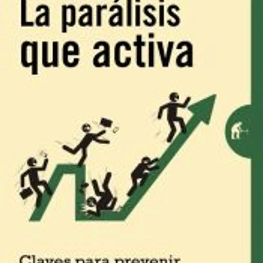 La parálisis que activa: claves para prevenir y superar adversidades 1