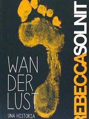 Wanderlust. Una historia del caminar