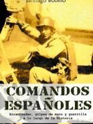 Comandos españoles. Encamisadas, golpes de mano y guerrilla a lo largo de la Historia