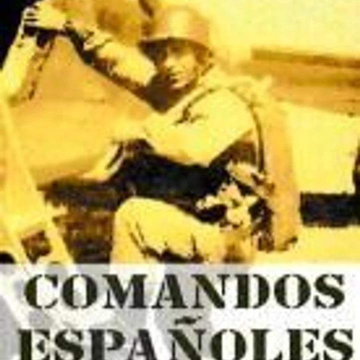 Comandos españoles. Encamisadas, golpes de mano y guerrilla a lo largo de la Historia 1