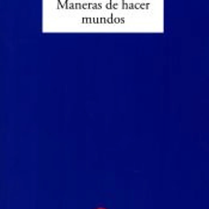 Maneras de hacer mundos 1