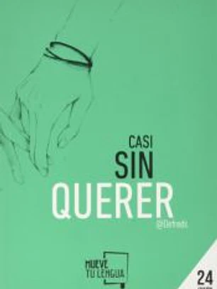 Casi sin querer