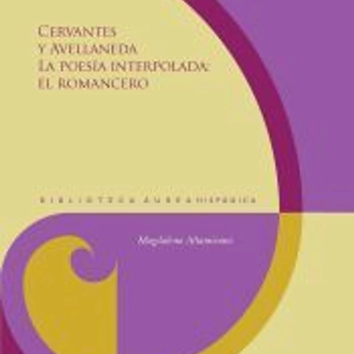 Cervantes y Avellaneda : la poesía interpolada: el Romancero 1