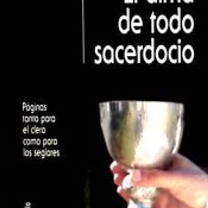 ALMA DE TODO SACERDOCIO, EL 1