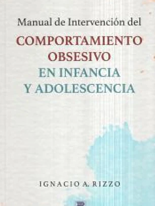 Manual de intervención para el comportamiento obsesivo en infancia y adolescencia