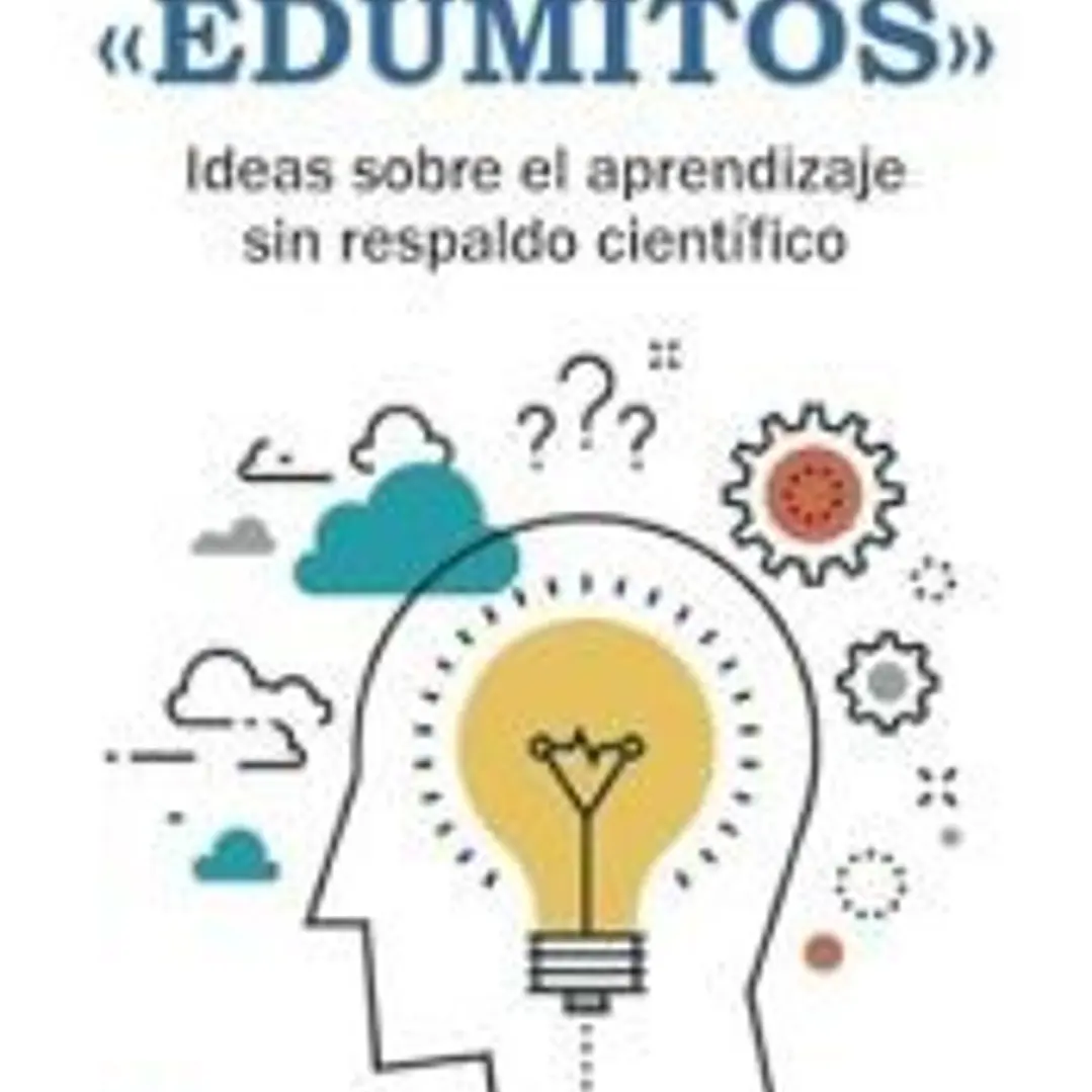 Edumitos. ideas sobre el aprendizaje sin respaldo 1