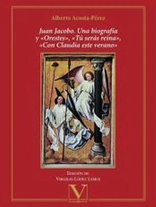 Juan Jacobo. Una biografía y «Orestes», «Tú serás reina», «Con Claudia este verano»