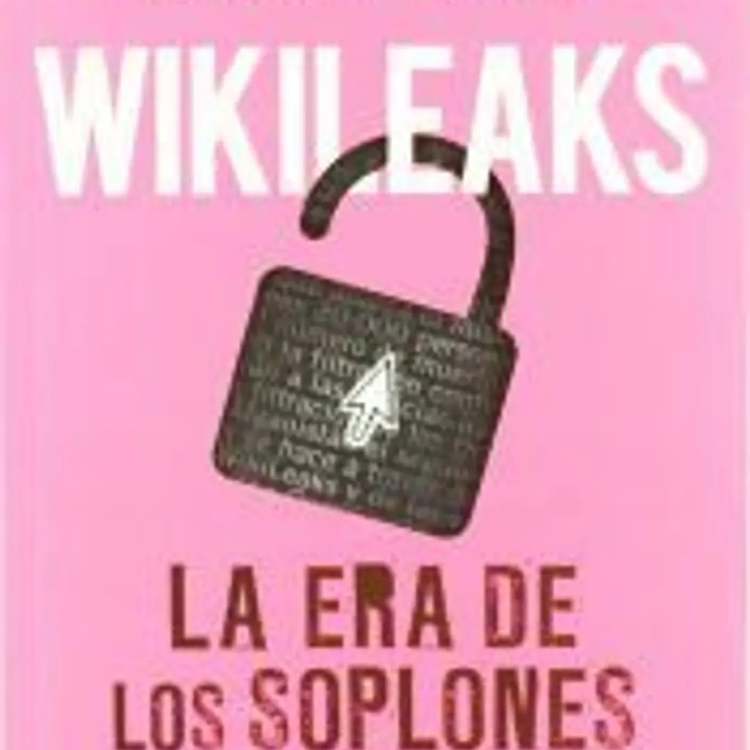 Wikileaks : la era de los soplones 1