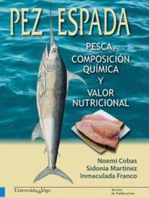 Pez espada. Pesca, composición química y valor nutricional
