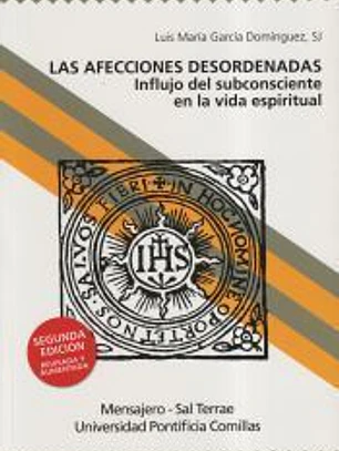 Las afecciones desordenadas: Influjo del subconsciente en la vida espiritual