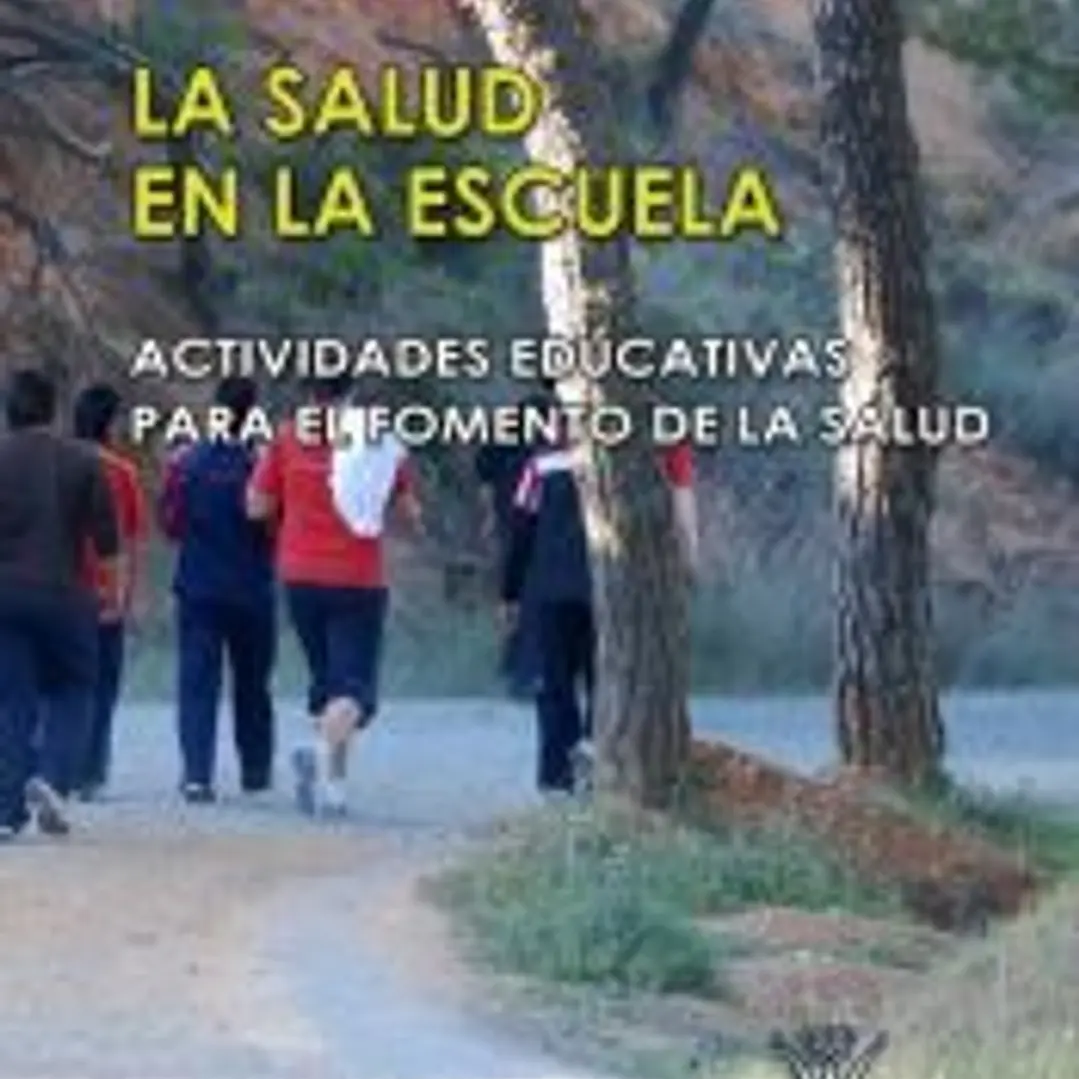 La salud en la escuela. Actividades educativas para el fomento de la salud 1