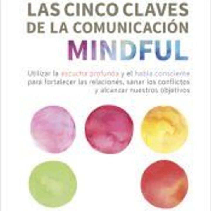 CINCO CLAVES DE LA COMUNICACION MINDFUL, LAS 1