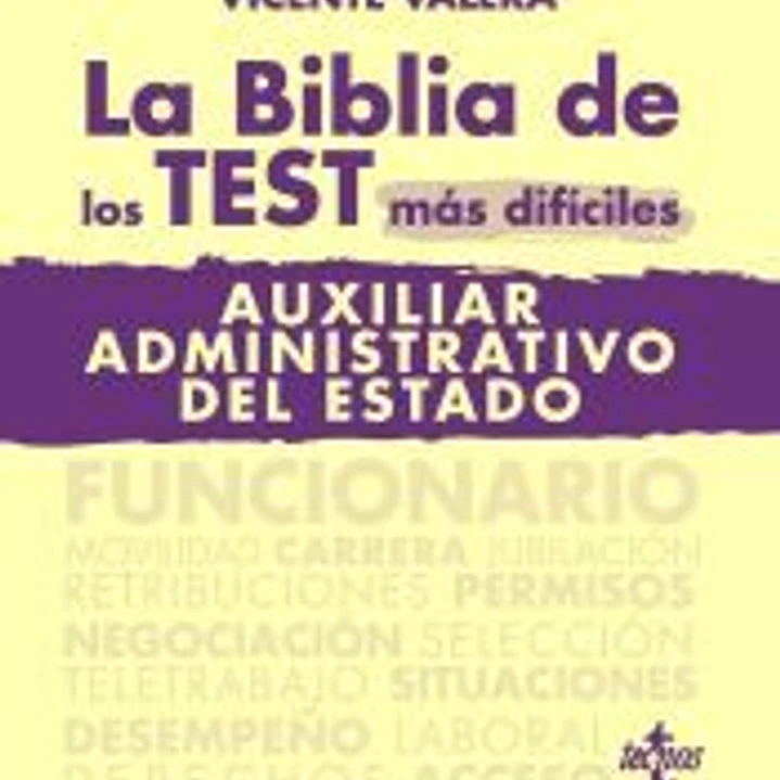 La BIBLIA de los Test más difíciles de Auxiliar Administrativo del Estado 1