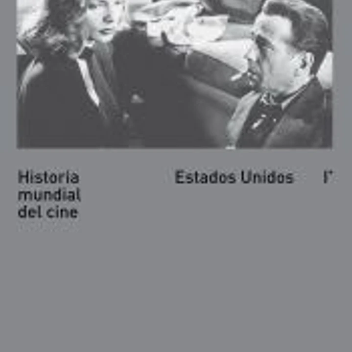 Historia mundial del cine I : Estados Unidos 1