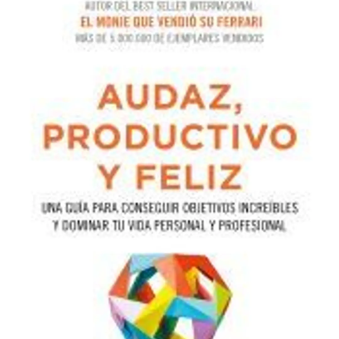Audaz, productivo y feliz 1