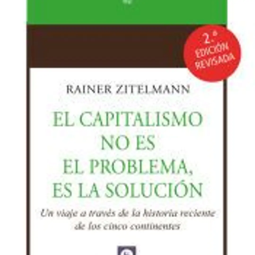 EL CAPITALISMO NO ES EL PROBLEMA, ES LA SOLUCIÓN 2ª EDICIÓN 1