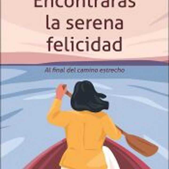 Encontrarás la serena felicidad 1