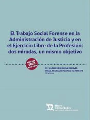 El Trabajo Social Forense en la Administración de Justicia y en el Ejercicio Libre de la Profesión