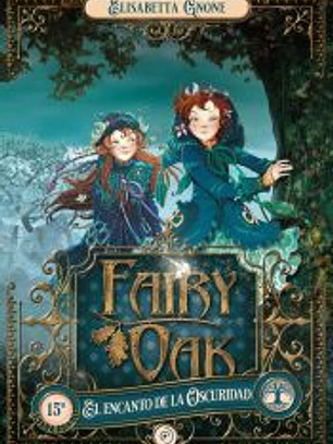 Fairy Oak 2. El encanto de la Oscuridad